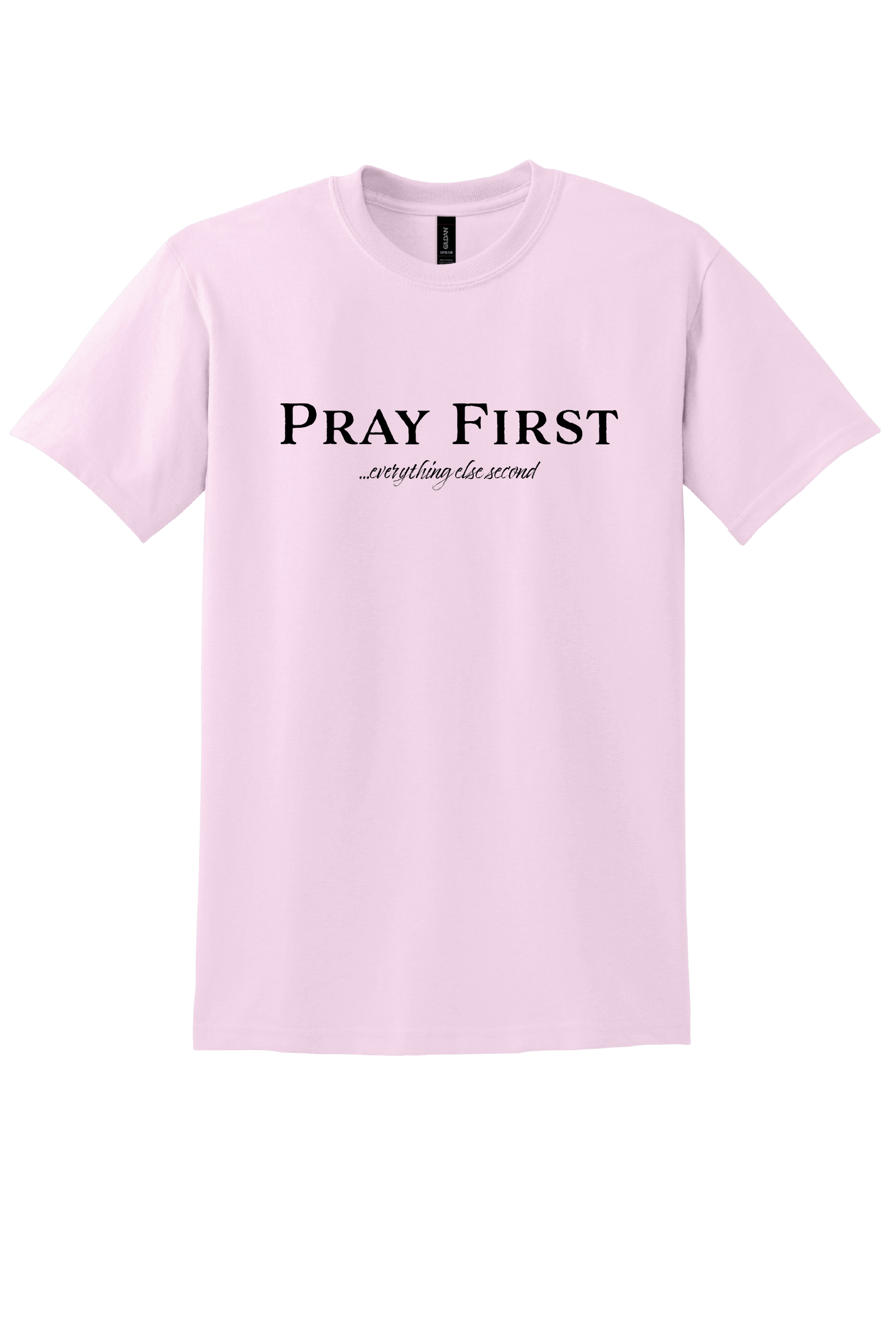 Pray First Unisex T-Shirt