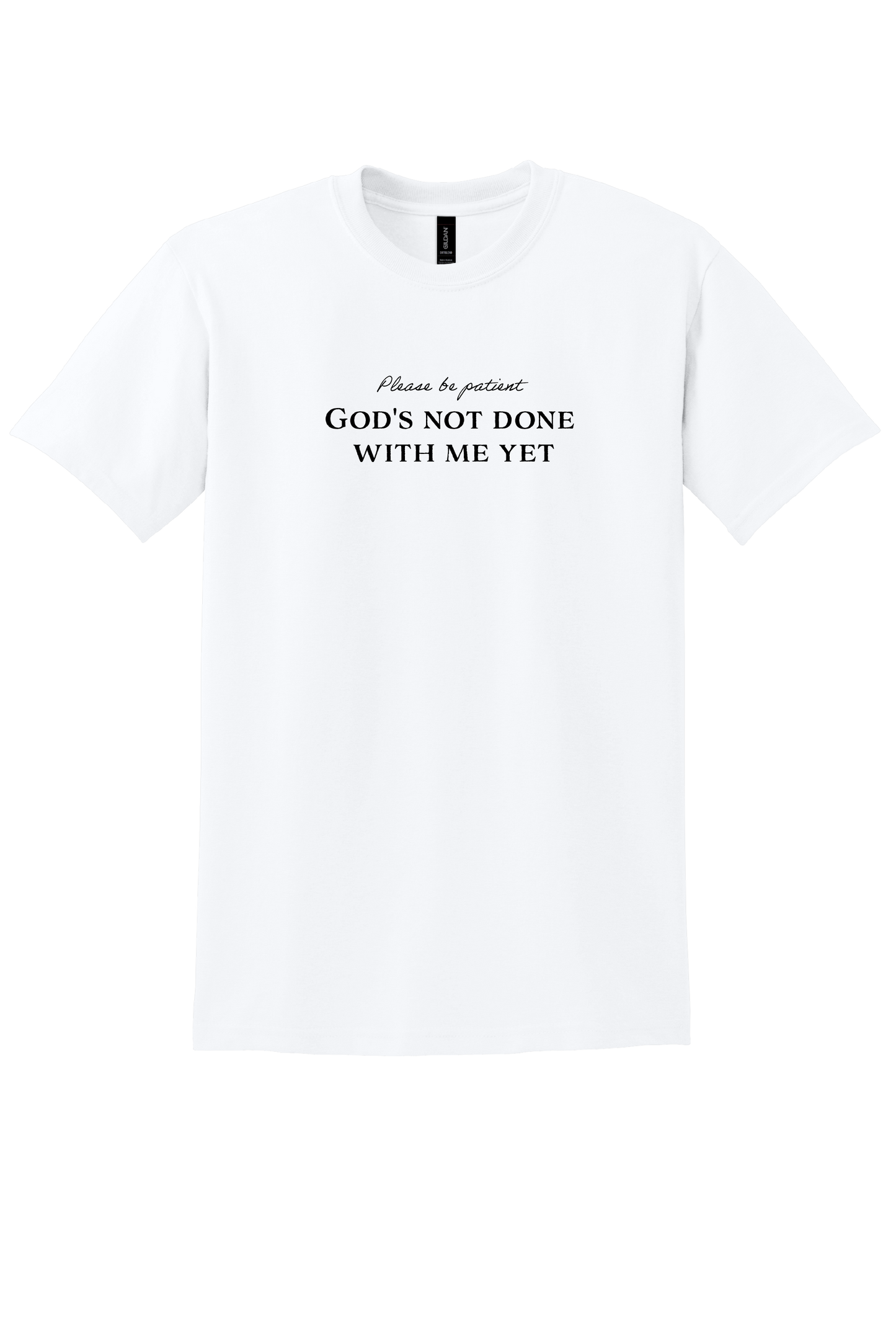 Please be Patient Unisex T-Shirt