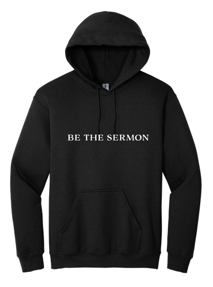 Be The Sermon Unisex Hooded Sweatshirt