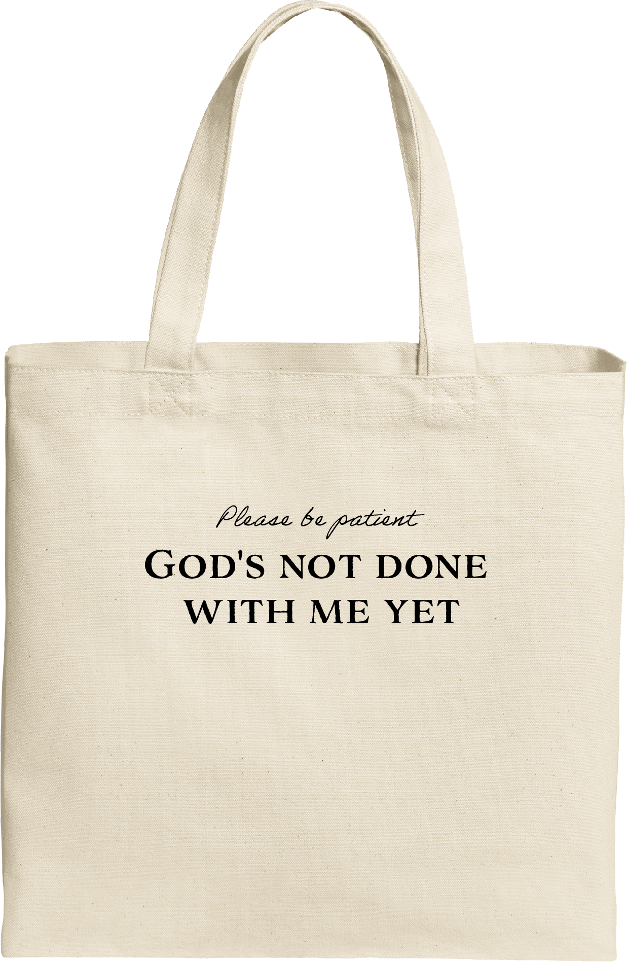 Please Be Patient Tote Bag