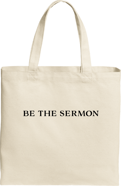 Be The Sermon Tote Bag