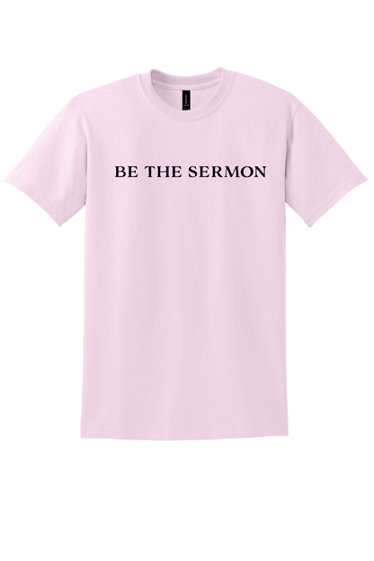 Be the Sermon Unisex T-Shirt