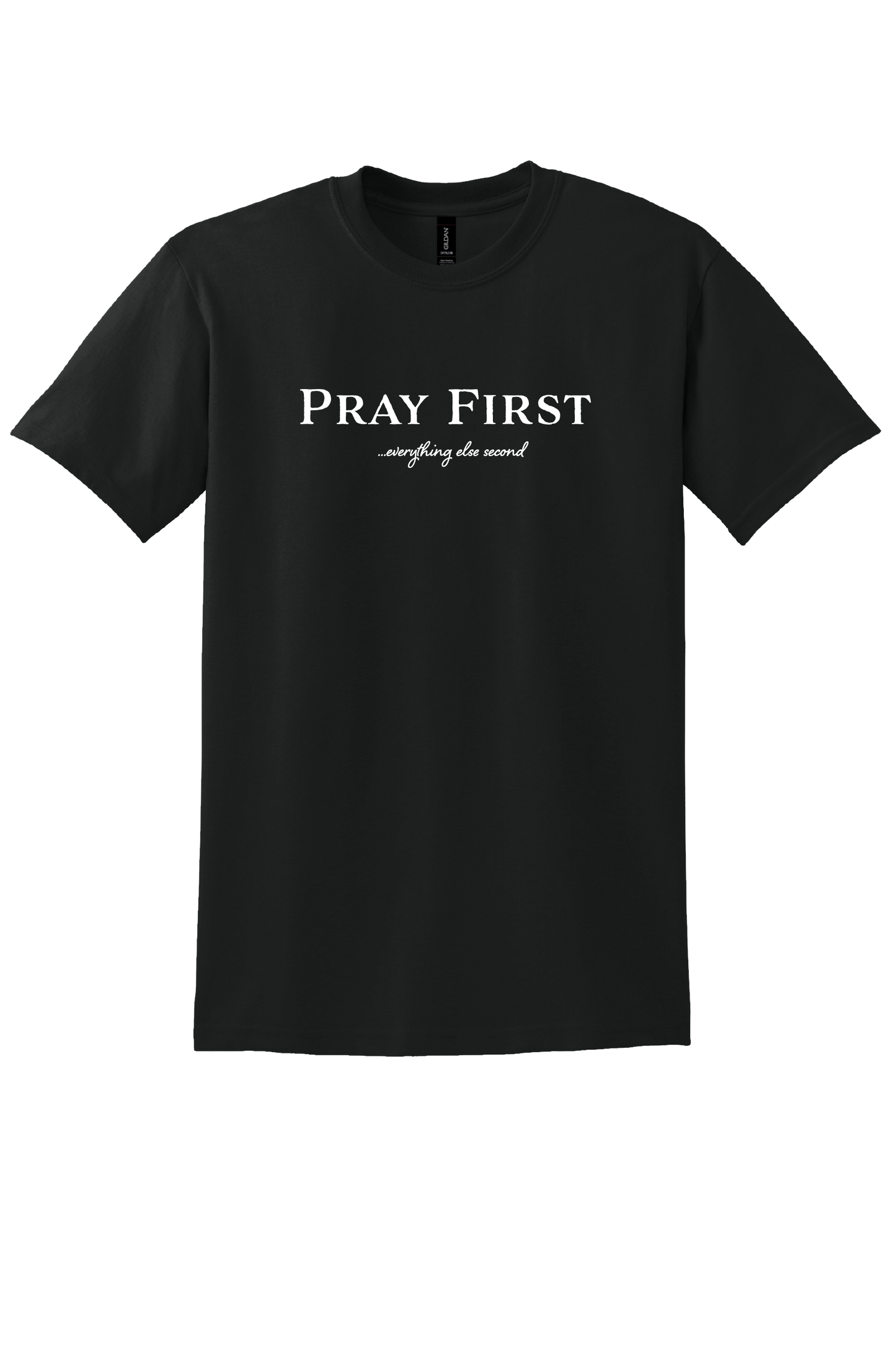 Pray First Unisex T-Shirt