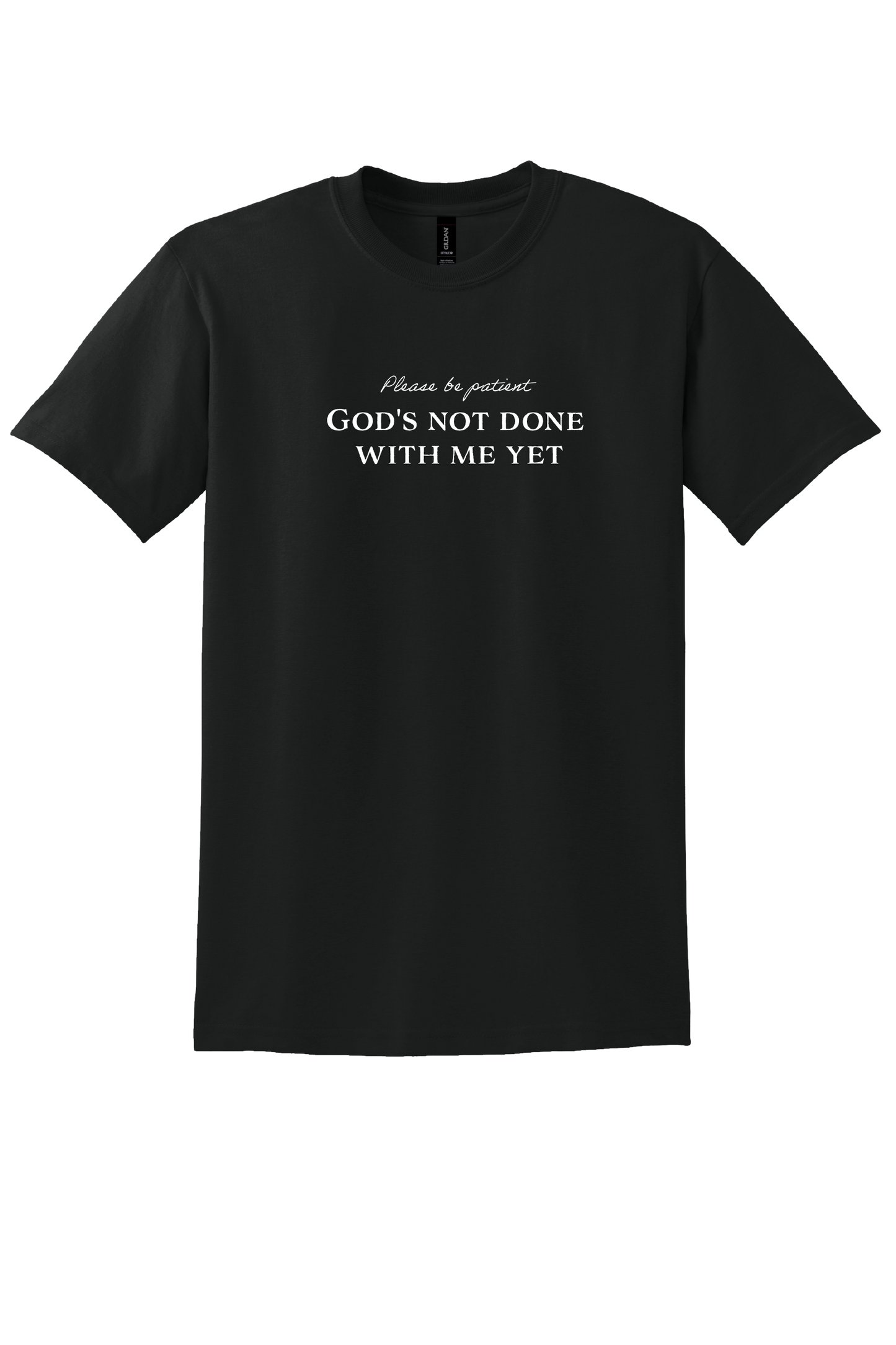 Please be Patient Unisex T-Shirt